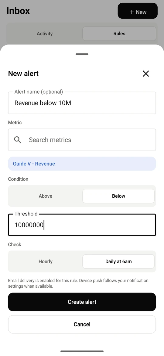 New opens the alert sheet. Give it a name if you like, search for the Metric, choose Above or Below, set the Threshold and how often to Check: Hourly or Daily at 6am.