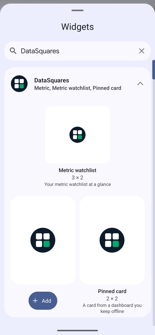 Open the list, tap Metric (one metric: its value, change and last 30 days), then Add.