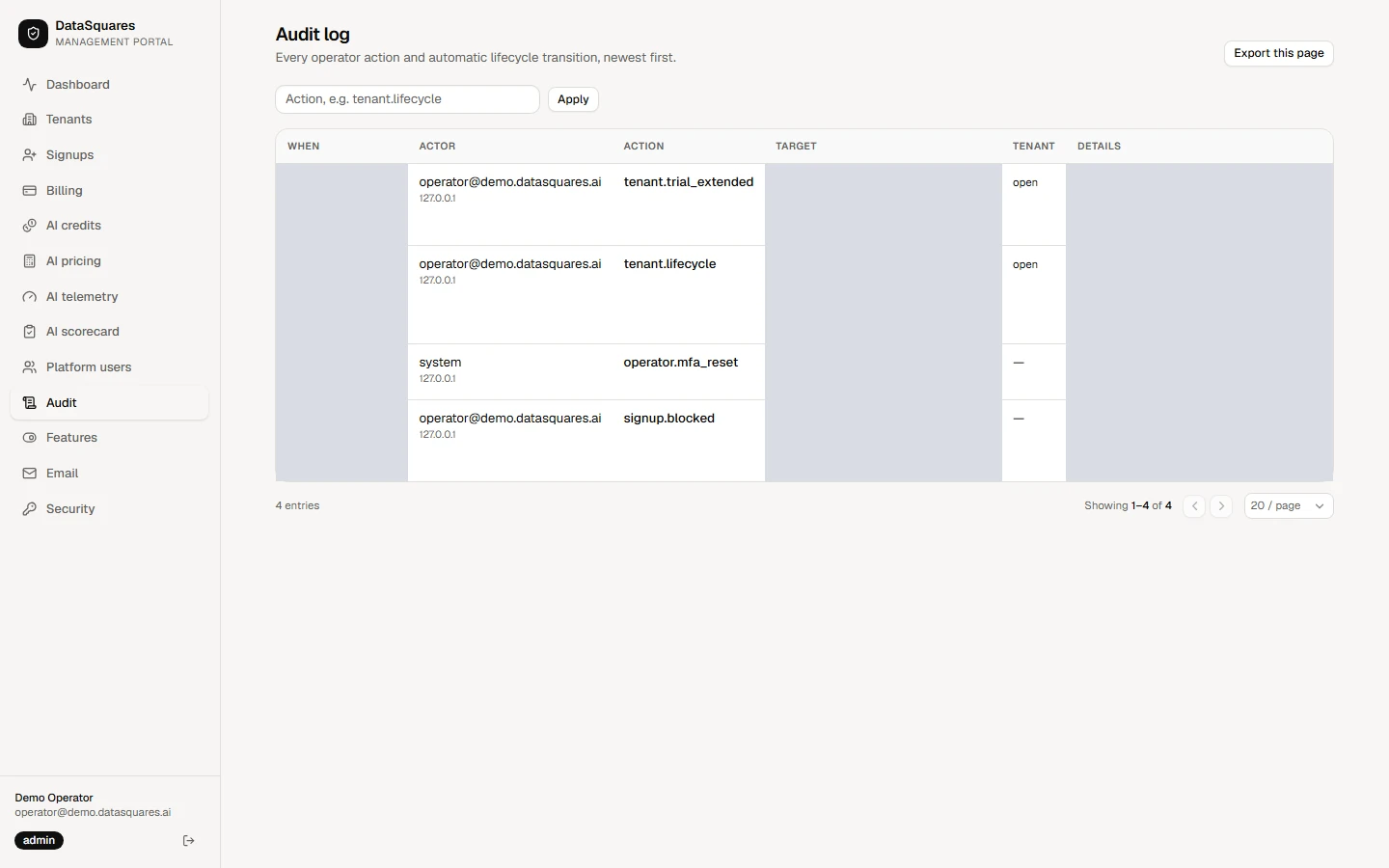 Choose Audit in the sidebar. Every operator action and automatic lifecycle change is listed newest first: when, who, what, the target, the tenant it touched and the details, including the reason the operator gave.