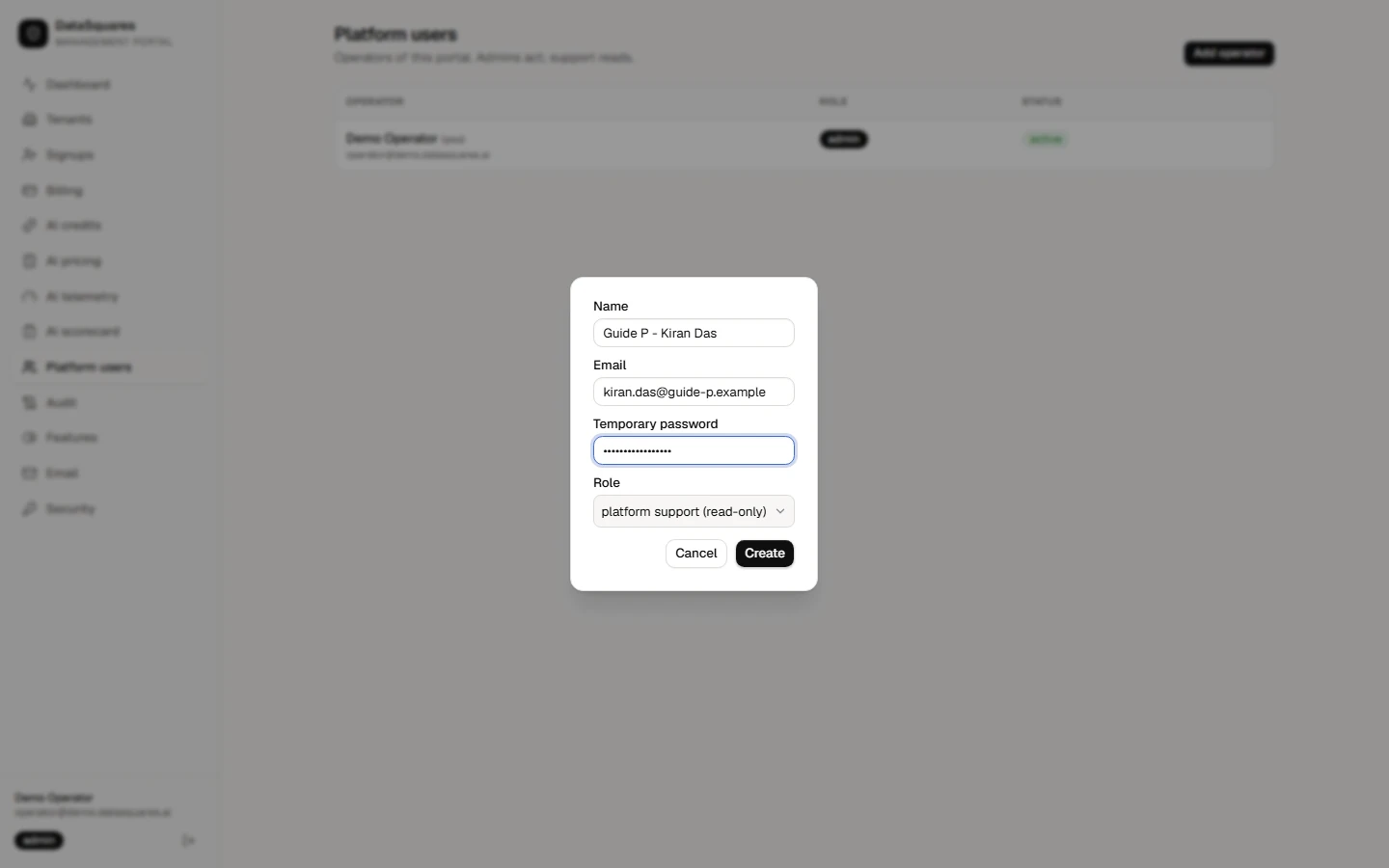 Choose Add operator. Enter a name and email, a temporary password to hand over, and a role: platform support (read-only) or platform admin.